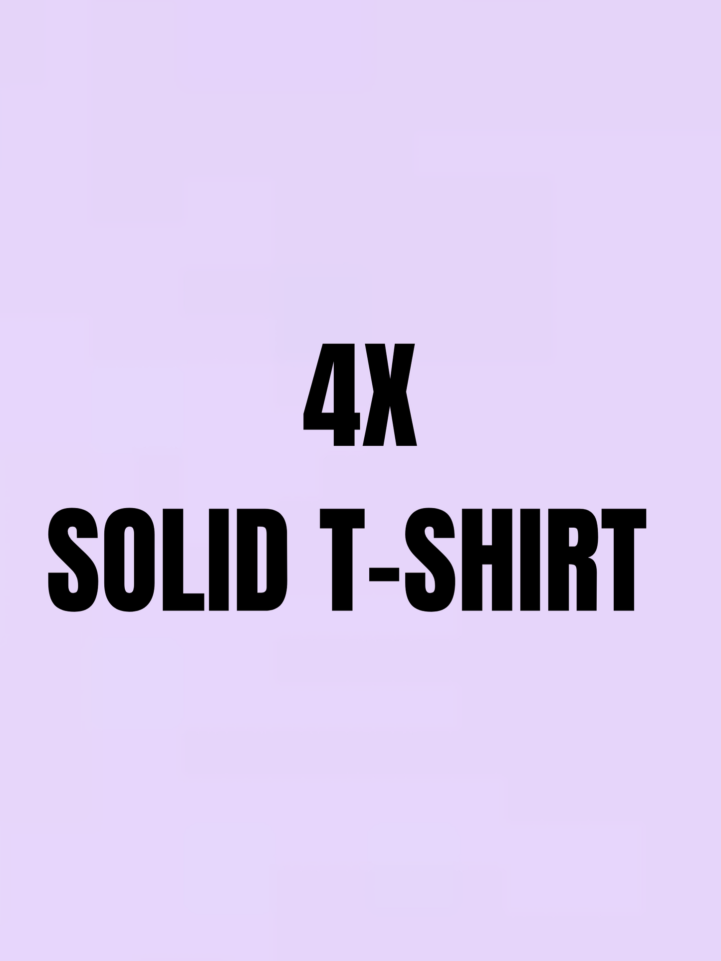 4X Solid Color T-Shirt Options