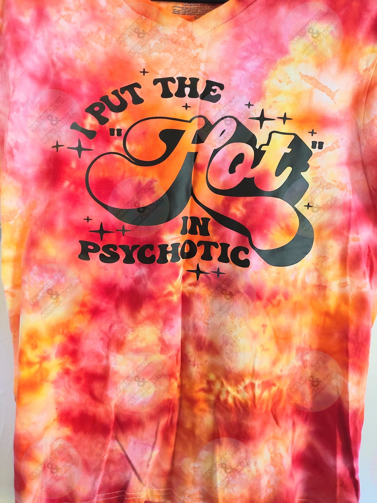 "I Put The Hot In Psychotic" Tie-dye shirt