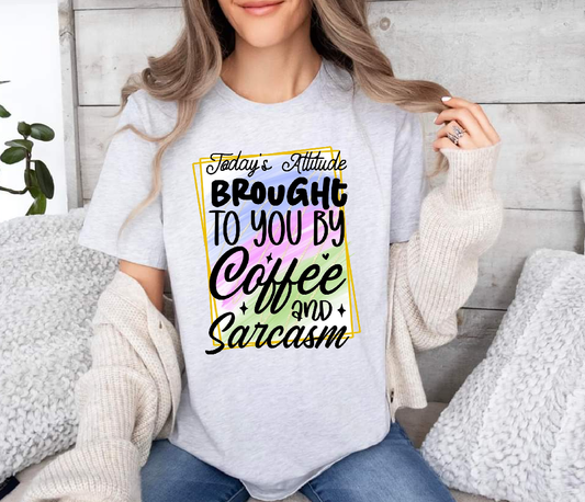 Today's attitude brought to you by coffee and sarcasm