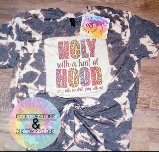 "Holy With A Hint Of Hood" Bleached Tee
