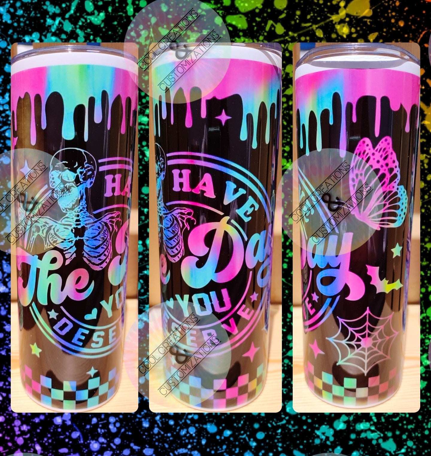 "Have The Day You Deserve" 20oz Tumbler