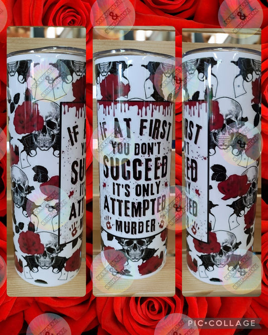 "Attempted Murder" 20oz Tumbler